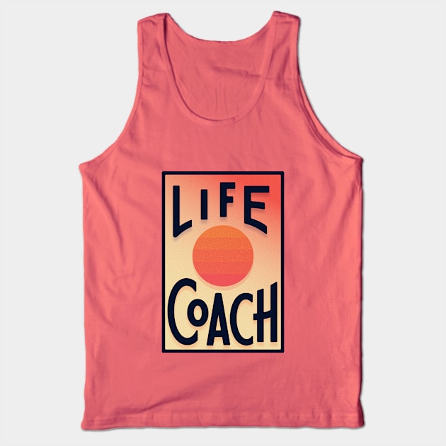 Life Coach Tank Top by Sunset Clarity Coaching